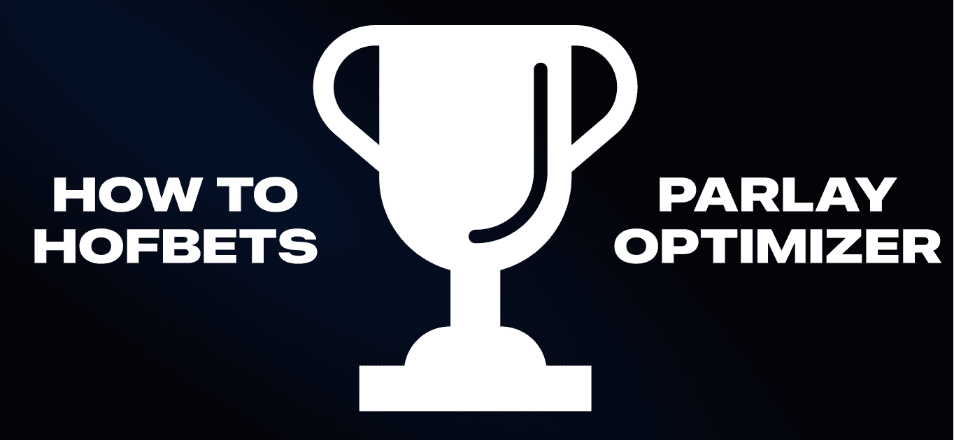 How to Use the HOFBets App: Parlay Optimizer